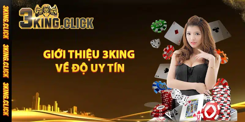 Giới thiệu 3King chung về ưu điểm chính